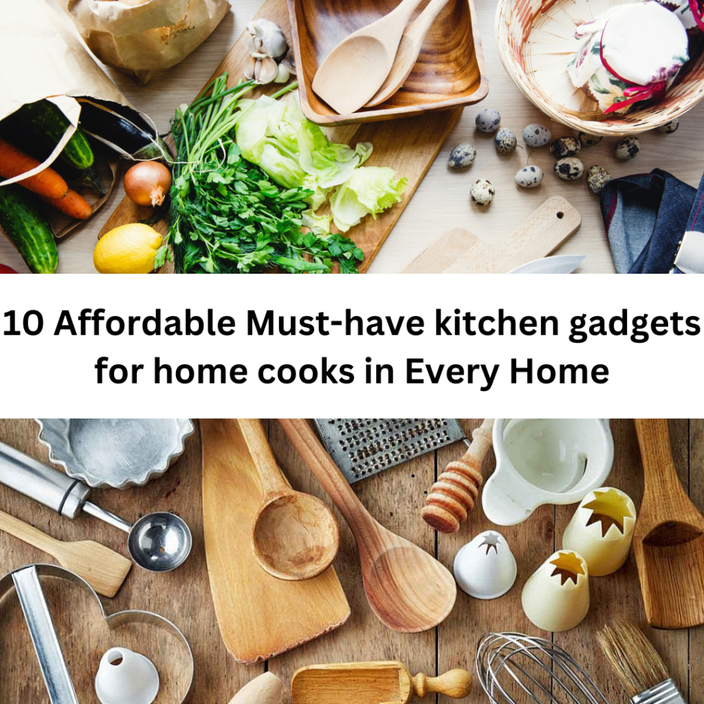 Must-have kitchen gadgets for home cooks