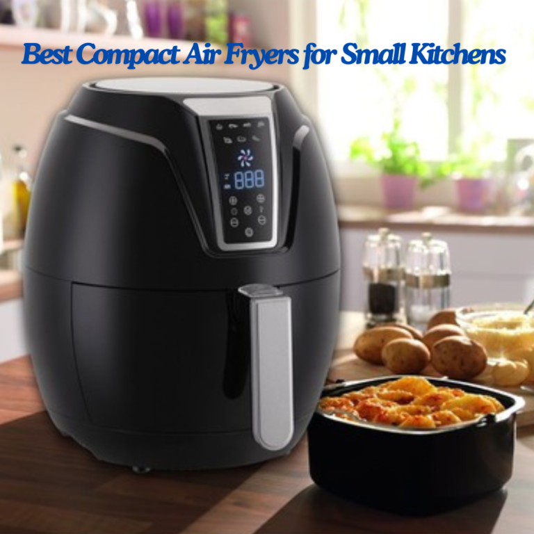 Compact Air Fryers for Small Kitchens